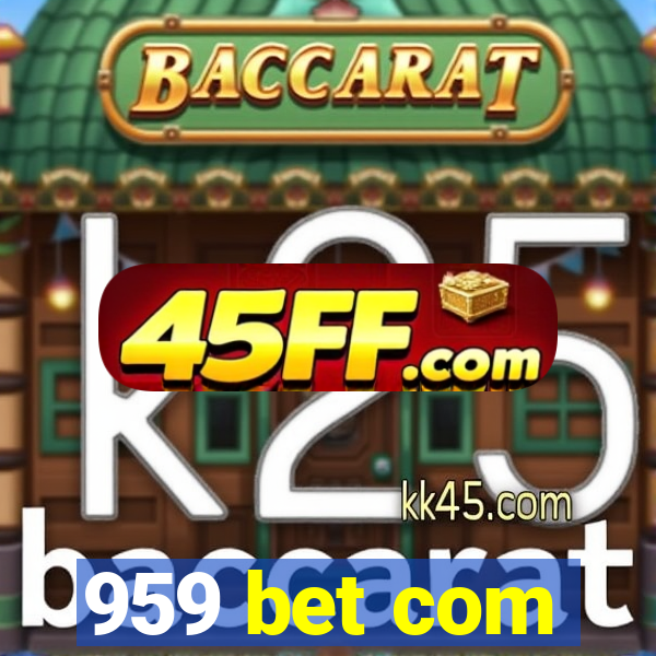 959 bet com
